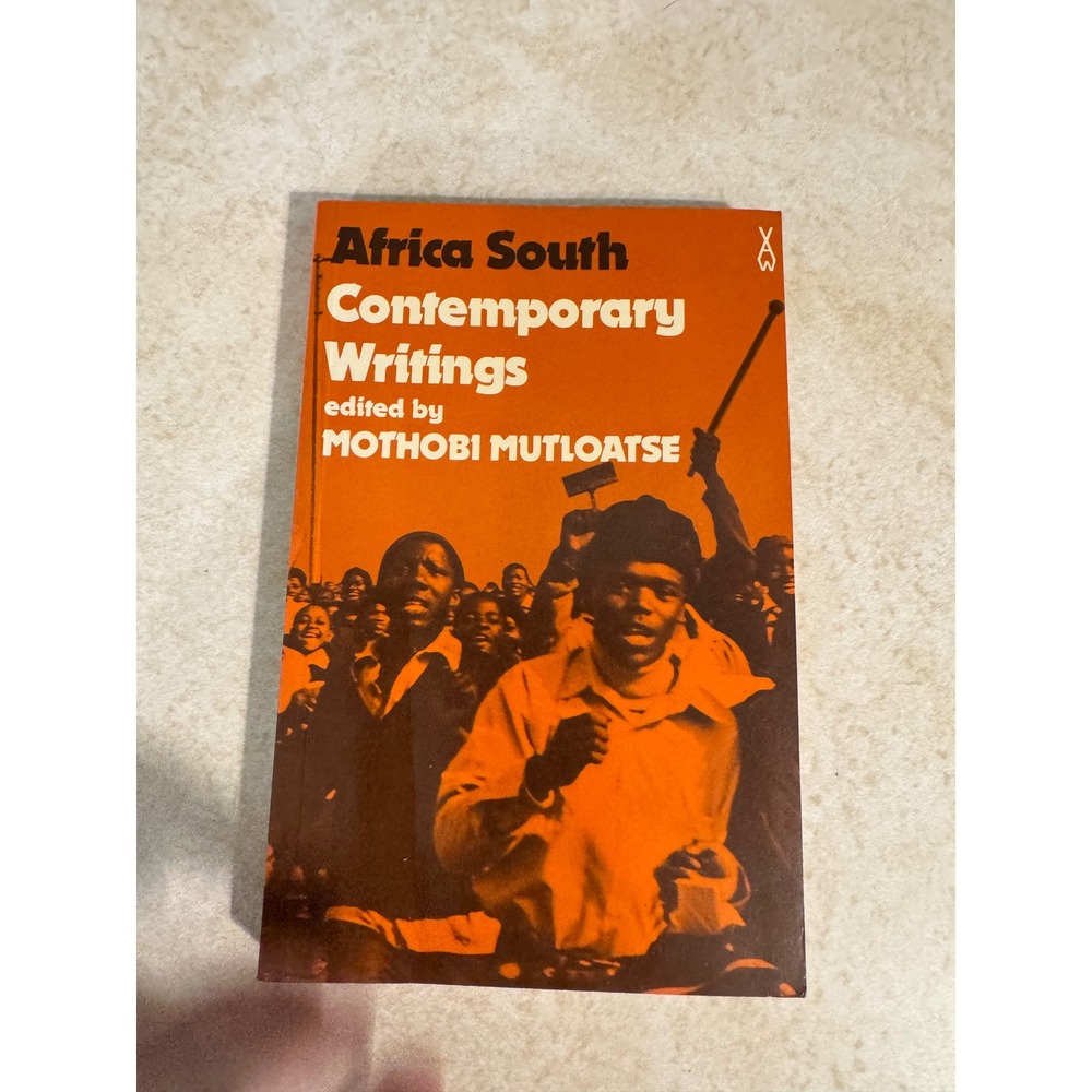 Africa South Contemporary Writings Mothobi Mutloatse African Writers Series 1981
